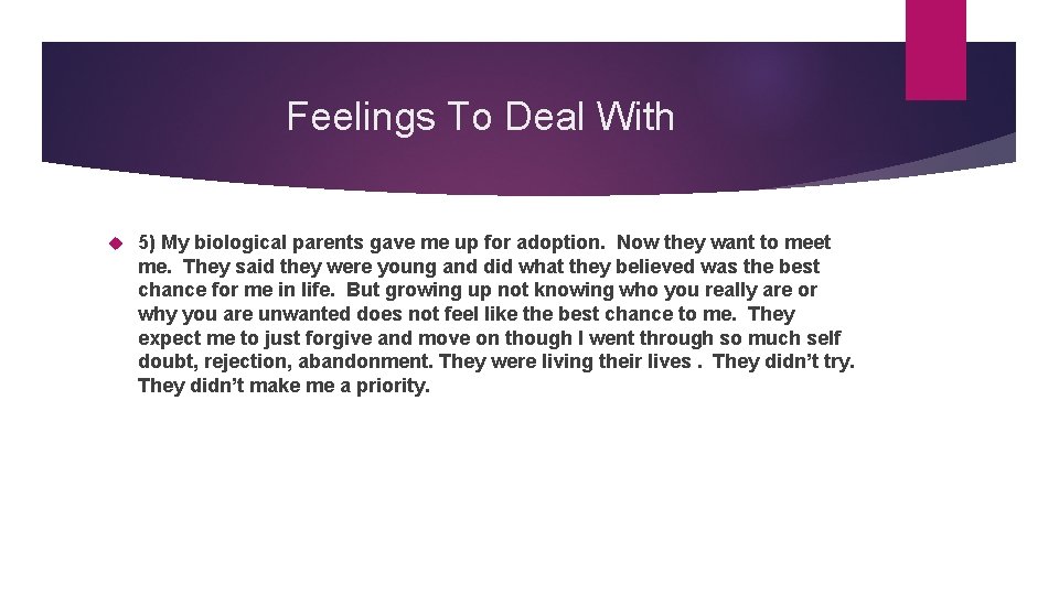 Feelings To Deal With 5) My biological parents gave me up for adoption. Now
