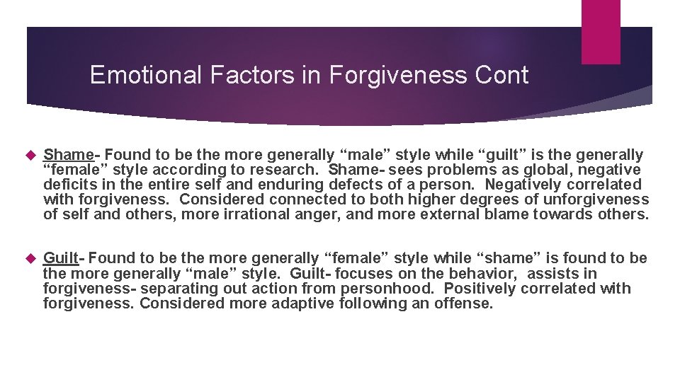 Emotional Factors in Forgiveness Cont Shame- Found to be the more generally “male” style