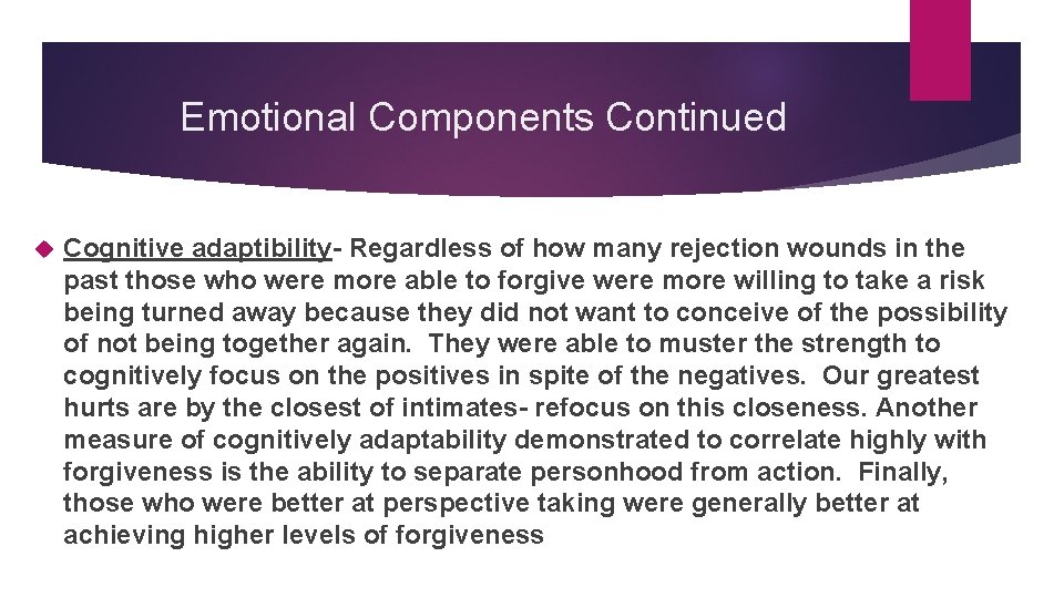 Emotional Components Continued Cognitive adaptibility- Regardless of how many rejection wounds in the past