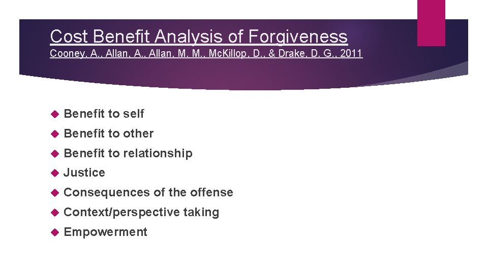 Cost Benefit Analysis of Forgiveness Cooney, A. , Allan, M. M. , Mc. Killop,