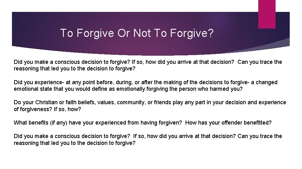 To Forgive Or Not To Forgive? Did you make a conscious decision to forgive?