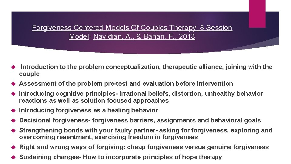 Forgiveness Centered Models Of Couples Therapy: 8 Session Model- Navidian, A. , & Bahari,