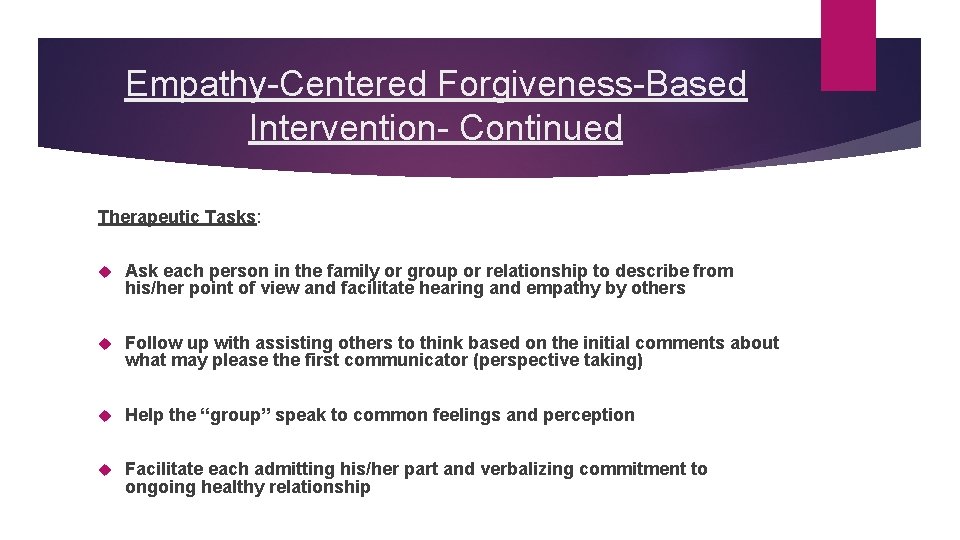 Empathy-Centered Forgiveness-Based Intervention- Continued Therapeutic Tasks: Ask each person in the family or group