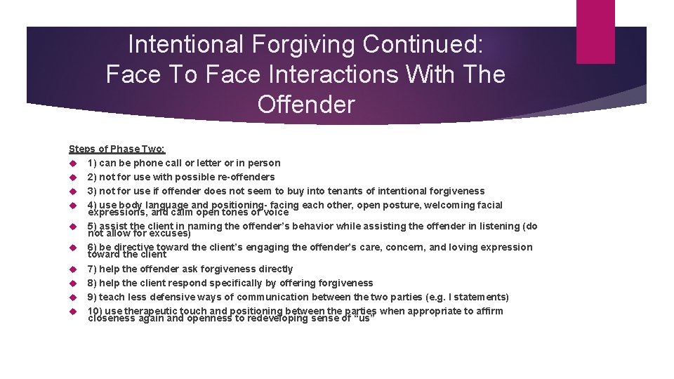 Intentional Forgiving Continued: Face To Face Interactions With The Offender Steps of Phase Two: