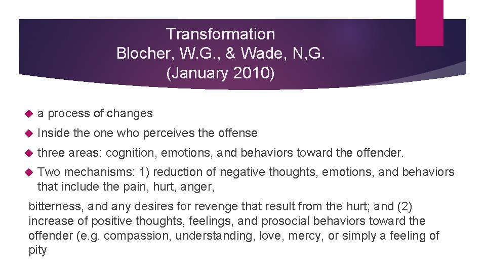 Transformation Blocher, W. G. , & Wade, N, G. (January 2010) a process of
