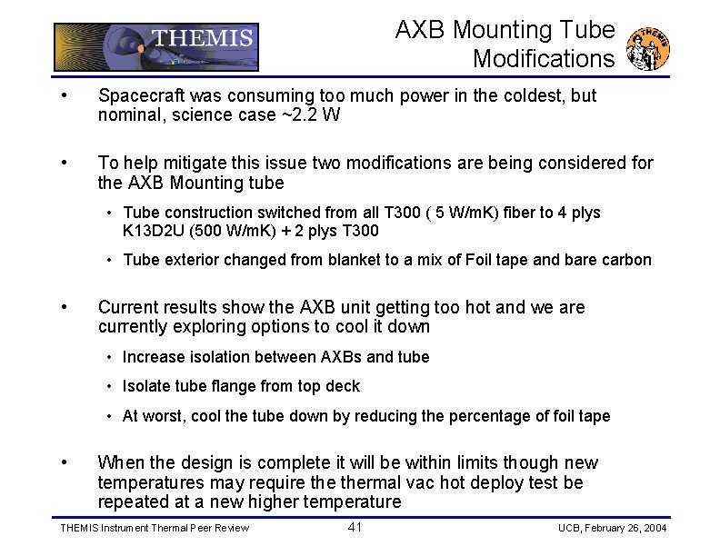 AXB Mounting Tube Modifications • Spacecraft was consuming too much power in the coldest,