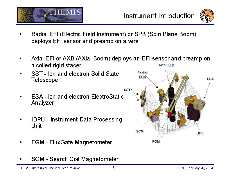 Instrument Introduction • Radial EFI (Electric Field Instrument) or SPB (Spin Plane Boom) deploys