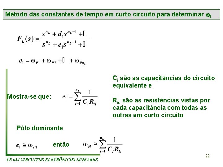 Método das constantes de tempo em curto circuito para determinar L Ci são as Método das constantes de tempo em curto circuito para determinar L Ci são as