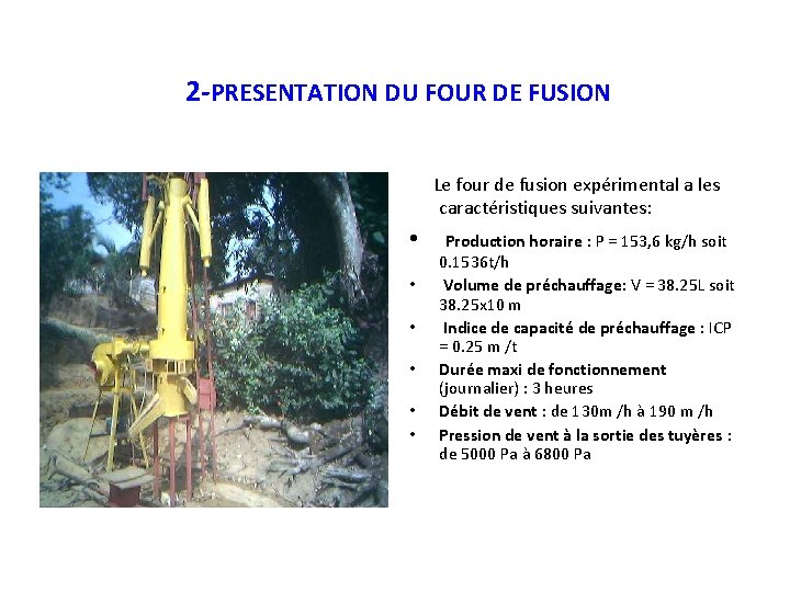  2 -PRESENTATION DU FOUR DE FUSION Le four de fusion expérimental a les