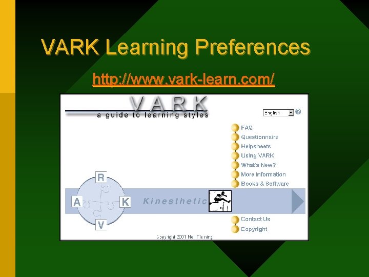 VARK Learning Preferences http: //www. vark-learn. com/ 