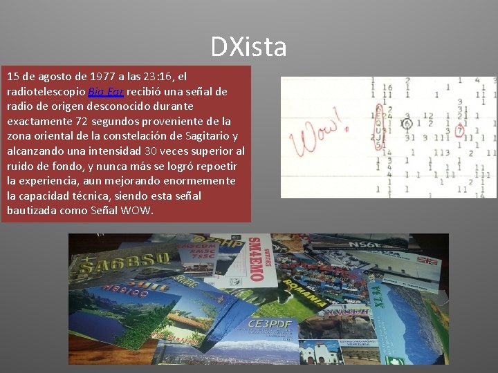 DXista 15 de agosto de 1977 a las 23: 16, el radiotelescopio Big Ear