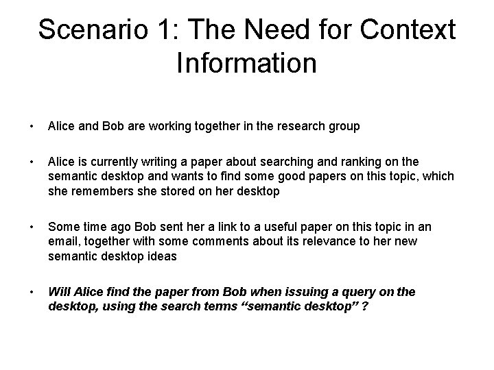 Scenario 1: The Need for Context Information • Alice and Bob are working together