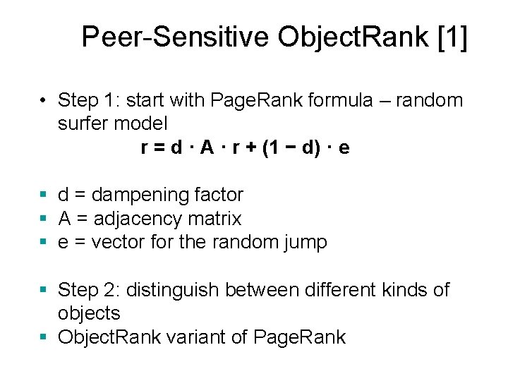 Peer-Sensitive Object. Rank [1] • Step 1: start with Page. Rank formula – random
