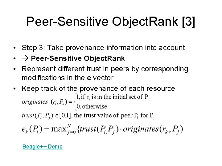 Peer-Sensitive Object. Rank [3] • Step 3: Take provenance information into account • Peer-Sensitive