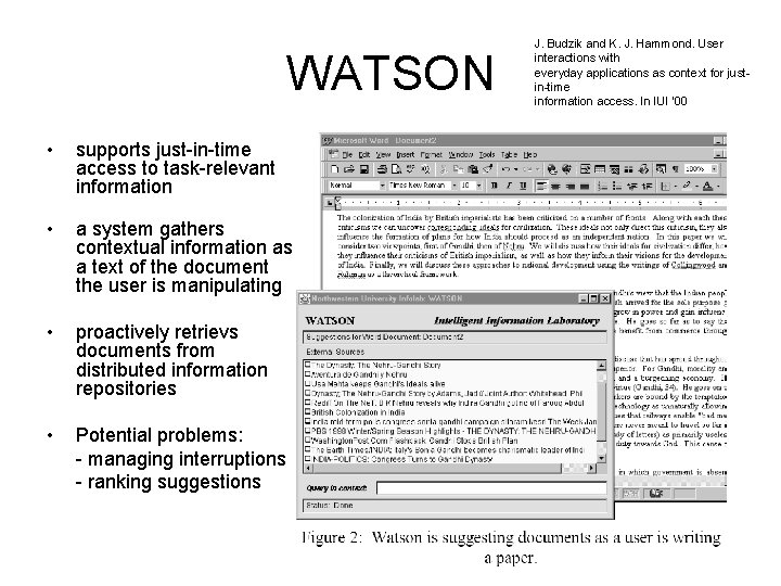 WATSON • supports just-in-time access to task-relevant information • a system gathers contextual information