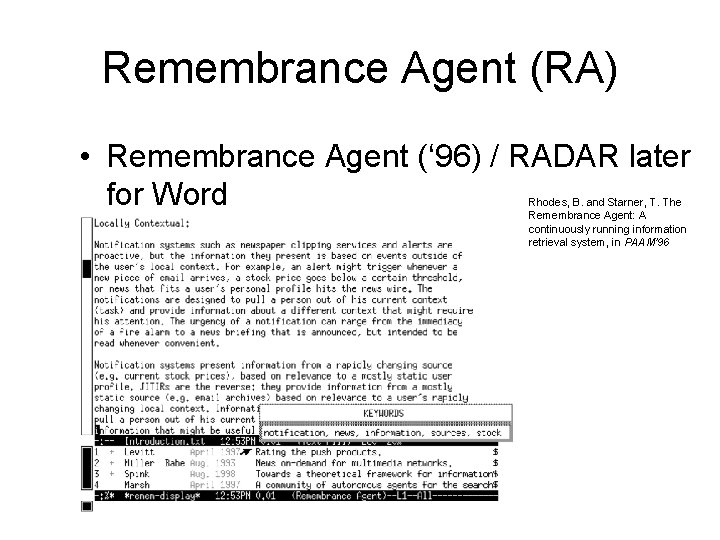 Remembrance Agent (RA) • Remembrance Agent (‘ 96) / RADAR later for Word Rhodes,