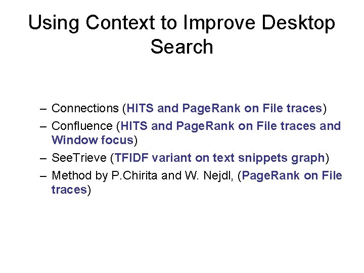Using Context to Improve Desktop Search – Connections (HITS and Page. Rank on File