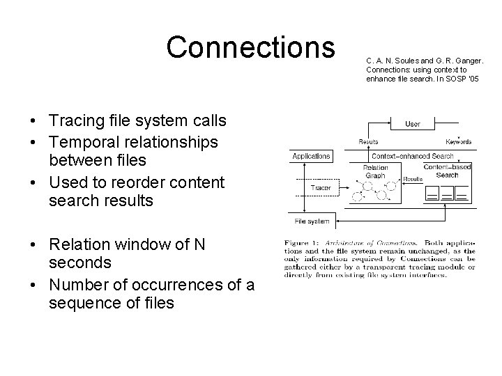 Connections • Tracing file system calls • Temporal relationships between files • Used to