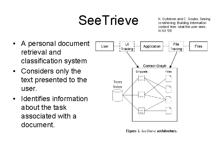 See. Trieve • A personal document retrieval and classification system • Considers only the