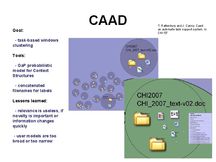 CAAD Goal: - task-based windows clustering Tools: - Ga. P probabilistic model for Context