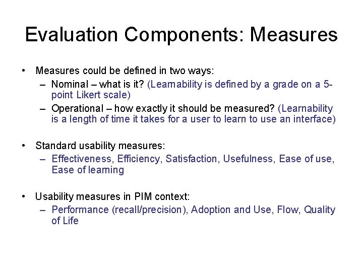 Evaluation Components: Measures • Measures could be defined in two ways: – Nominal –