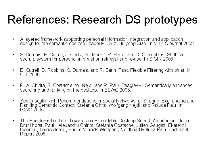 References: Research DS prototypes • A layered framework supporting personal information integration and application