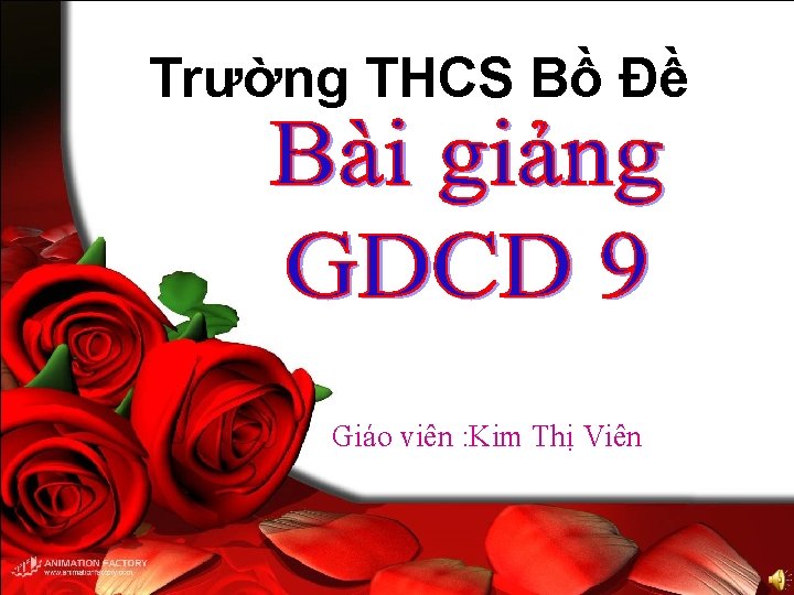 Trường THCS Bồ Đề Giáo viên : Kim Thị Viên 