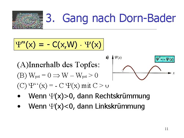 3. Gang nach Dorn-Bader ‘‘(x) = - C(x, W) (x) (A)Innerhalb des Topfes: (B)