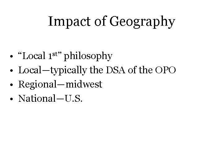 Impact of Geography • • “Local 1 st” philosophy Local—typically the DSA of the