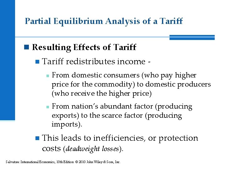 Partial Equilibrium Analysis of a Tariff n Resulting Effects of Tariff n Tariff redistributes Partial Equilibrium Analysis of a Tariff n Resulting Effects of Tariff n Tariff redistributes