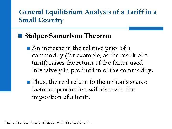 General Equilibrium Analysis of a Tariff in a Small Country n Stolper-Samuelson Theorem n General Equilibrium Analysis of a Tariff in a Small Country n Stolper-Samuelson Theorem n