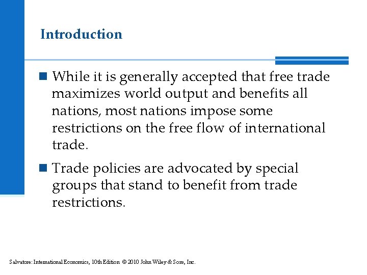 Introduction n While it is generally accepted that free trade maximizes world output and Introduction n While it is generally accepted that free trade maximizes world output and