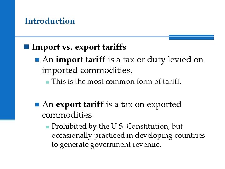 Introduction n Import vs. export tariffs n An import tariff is a tax or Introduction n Import vs. export tariffs n An import tariff is a tax or