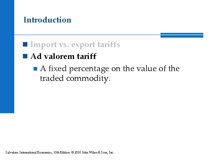 Introduction n Import vs. export tariffs n Ad valorem tariff n A fixed percentage Introduction n Import vs. export tariffs n Ad valorem tariff n A fixed percentage
