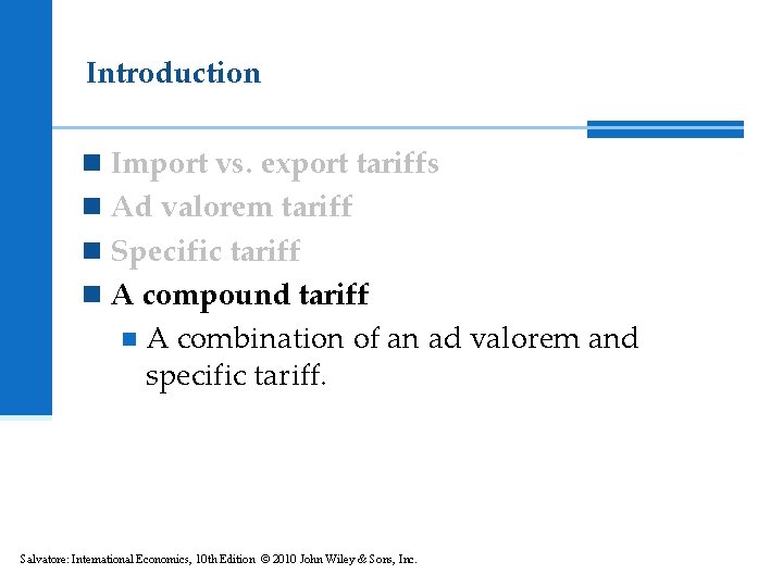 Introduction n Import vs. export tariffs n Ad valorem tariff n Specific tariff n Introduction n Import vs. export tariffs n Ad valorem tariff n Specific tariff n