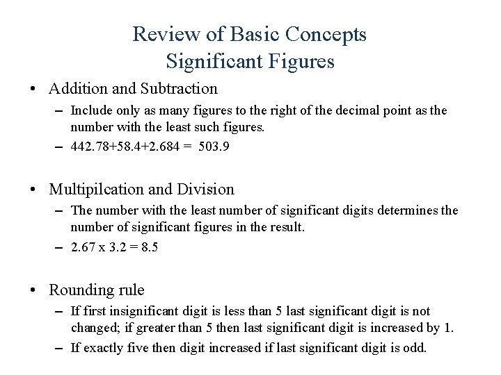 Review of Basic Concepts Significant Figures • Addition and Subtraction – Include only as