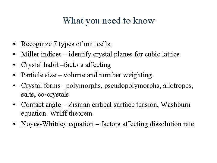 What you need to know • • • Recognize 7 types of unit cells.