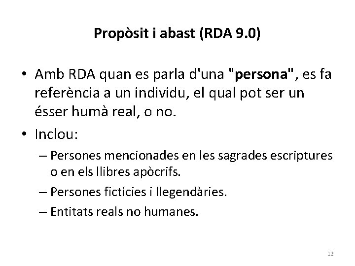 Propòsit i abast (RDA 9. 0) • Amb RDA quan es parla d'una "persona",