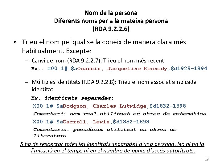 Nom de la persona Diferents noms per a la mateixa persona (RDA 9. 2.