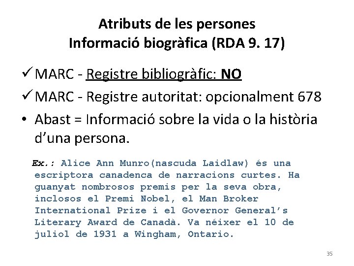 Atributs de les persones Informació biogràfica (RDA 9. 17) ü MARC - Registre bibliogràfic: