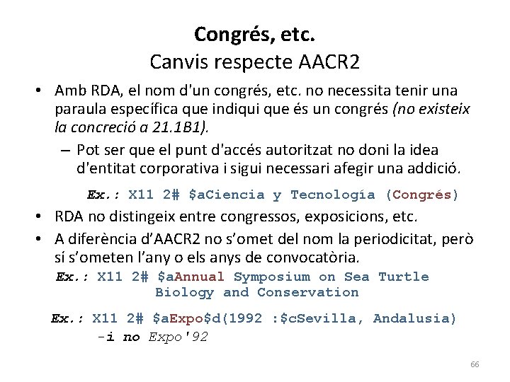 Congrés, etc. Canvis respecte AACR 2 • Amb RDA, el nom d'un congrés, etc.