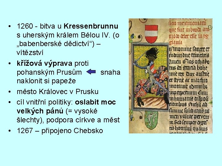  • 1260 - bitva u Kressenbrunnu s uherským králem Bélou IV. (o „babenberské