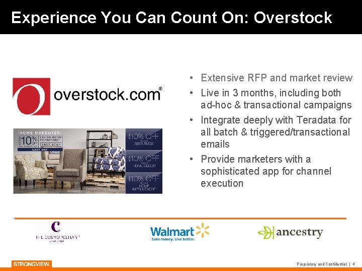 Experience You Can Count On: Overstock • Extensive RFP and market review • Live