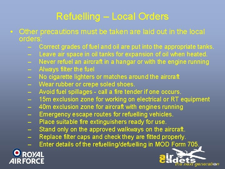 Refuelling – Local Orders • Other precautions must be taken are laid out in