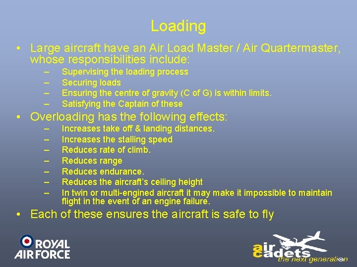 Loading • Large aircraft have an Air Load Master / Air Quartermaster, whose responsibilities