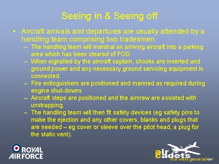 Seeing in & Seeing off • Aircraft arrivals and departures are usually attended by