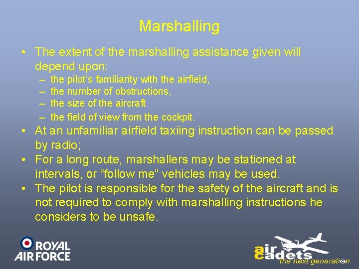 Marshalling • The extent of the marshalling assistance given will depend upon: – –