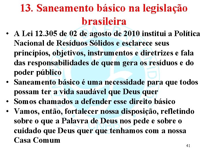 13. Saneamento básico na legislação brasileira • A Lei 12. 305 de 02 de
