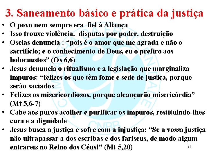 3. Saneamento básico e prática da justiça • O povo nem sempre era fiel