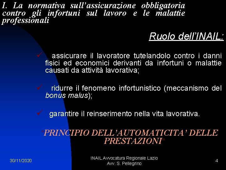 I. La normativa sull’assicurazione obbligatoria contro gli infortuni sul lavoro e le malattie professionali